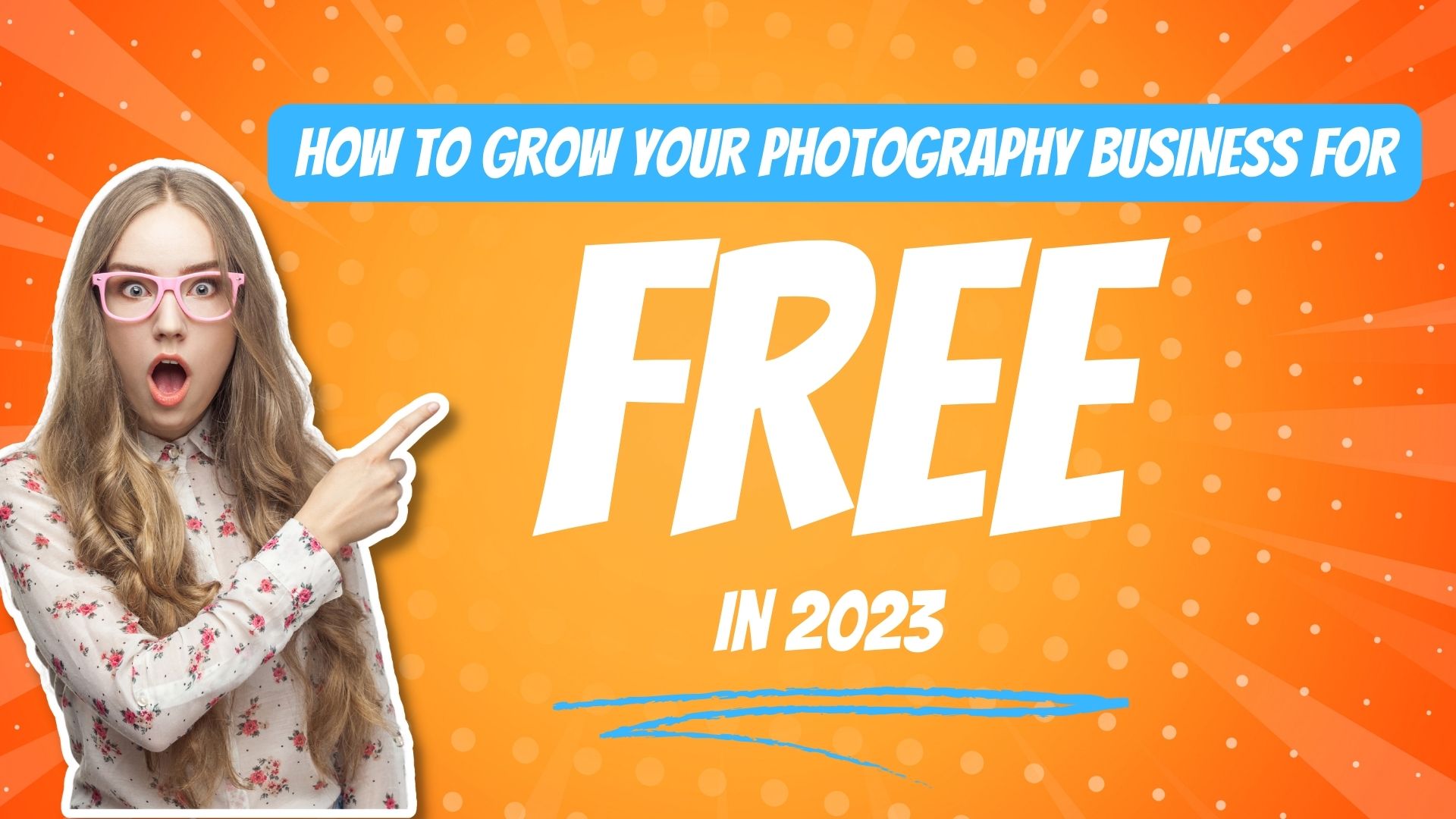 How to grow your photography business for free in 2023
